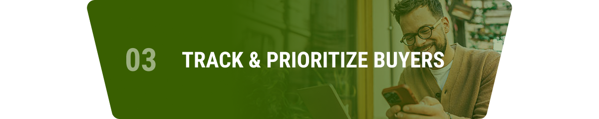 Track & Prioritize Buyers